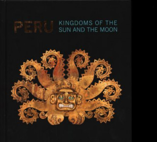 Kniha Peru - Kingdoms of the Sun and the Moon 