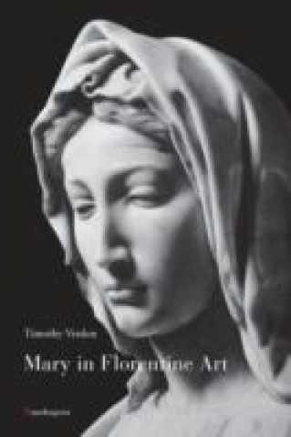 Książka Mary in Florentine Art Timothy Verdon