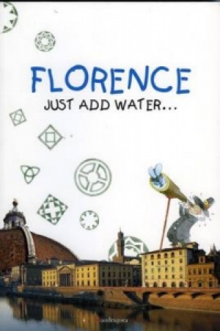 Knjiga Florence: Just Add Water... Silvia Vanni