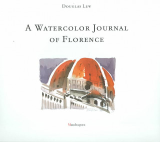 Kniha Watercolour Journal of Florence, A Douglas Lew