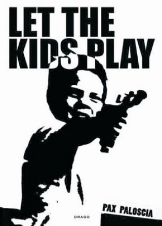 Βιβλίο Let The Kids Play Pax Paloscia