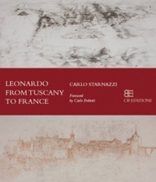 Knjiga Leonardo From Tuscany to The Loire 