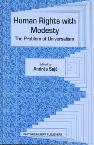 Kniha Human Rights with Modesty: The Problem of Universalism Andras Sajo