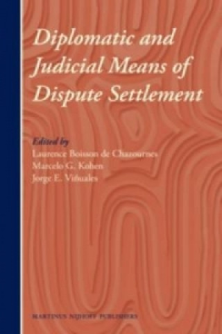 Kniha Diplomatic and Judicial Means of Dispute Settlement Laurence Boisson De Chazournes