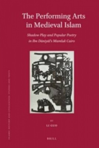 Kniha Performing Arts in Medieval Islam Li Guo