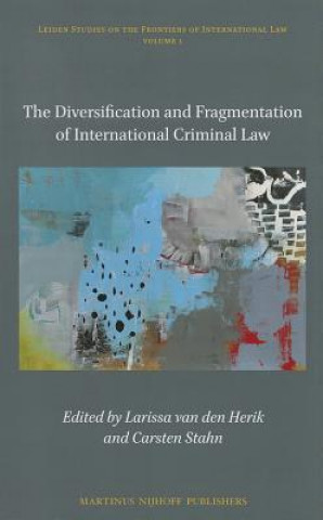 Carte Diversification and Fragmentation of International Criminal Law Larissa Herik