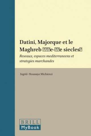 Kniha Datini, Majorque Et Le Maghreb (14e-15e Siecles) Ingrid Houssaye Michienzi