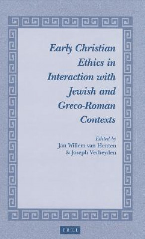 Kniha Early Christian Ethics in Interaction with Jewish and Greco-Roman Contexts Jan Willem Henten