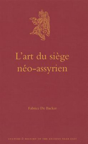 Kniha L'art Du Siege Neo-Assyrien Fabrice De Backer