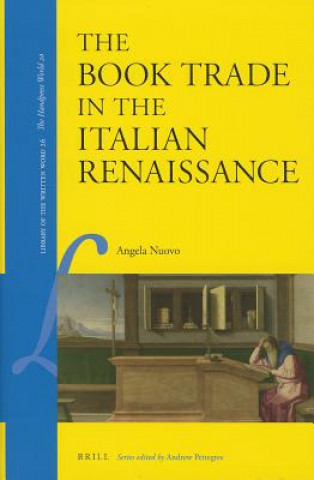 Kniha Book Trade in the Italian Renaissance Angela Nuovo