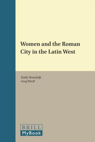 Kniha Women and the Roman City in the Latin West Emily Hemelrijk