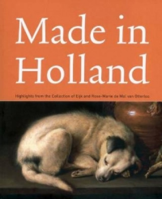 Livre Made in Holland: Highlights from the Collection of Eijk and Rose-marie De Mol Van Otterloo Quentin Buvelot