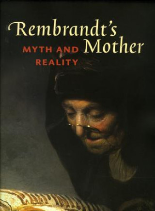 Książka Rembrandt's Mother: Myth & Reality Christiaan Vogelaar