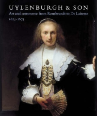 Carte Ulyenburgh & Son: Art and Commerce from Rembrandt to De Lairesse 1625-1675 Friso Lammertse