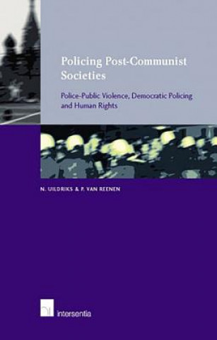 Livre Policing Post-Communist Societies Niels A. Uildriks