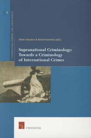 Kniha Supranational Criminology: Towards a Criminology of International Crimes 