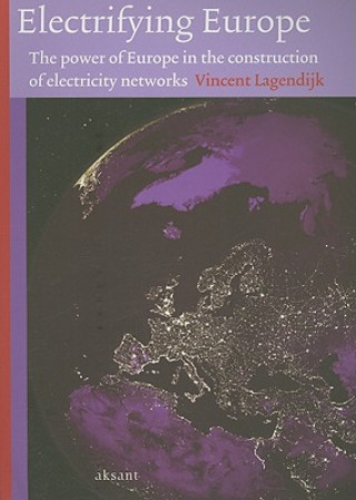 Livre Electrifying Europe Vincent Lagendijk