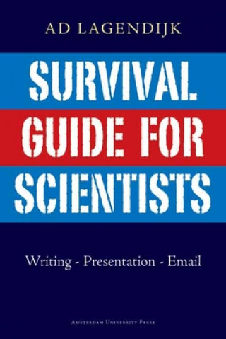 Könyv Survival Guide for Scientists Ad Lagendijk
