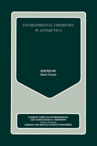 Kniha Evironmental Chemistry in Antarctica Paolo Cescon