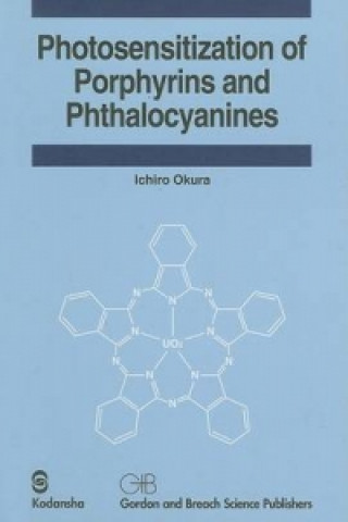 Kniha Photosensitization of Porphyrins and Phthalocyanines Ichiro Okura