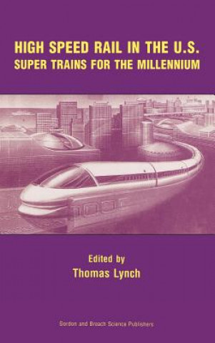 Kniha High Speed Rail in the US Thomas A. Lynch