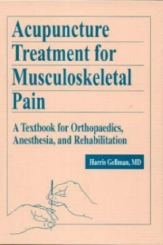 Kniha Acupuncture Treatment for Musculoskeletal Pain Harris Gellman