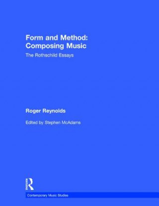 Carte Form and Method: Composing Music Roger Reynolds