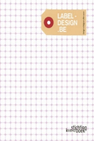 Buch Label-design Be: Design in Belgium After 2000 Lise Coirier