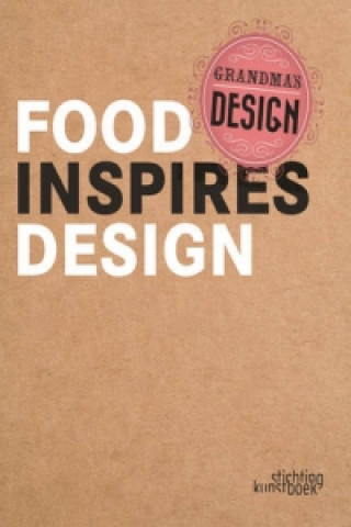 Carte Grandma's Design: Food Inspires Design Hilde Brepoels