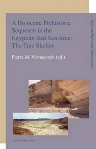 Книга Holocene Prehistoric Sequence in the Egyptian Red Sea Area Pierre M. Vermeersch