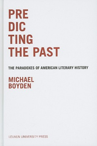 Carte Predicting the Past Michael Boyden