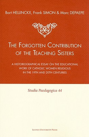 Kniha Forgotten Contribution of the Teaching Sisters Bart Hellinckx