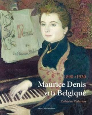 Könyv Maurice Denis et la Belgique, 1890-1930 Catherine Verleysen