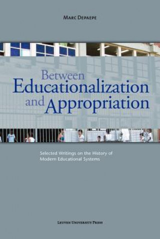 Libro Between Educationalization and Appropriation Marc Depaepe