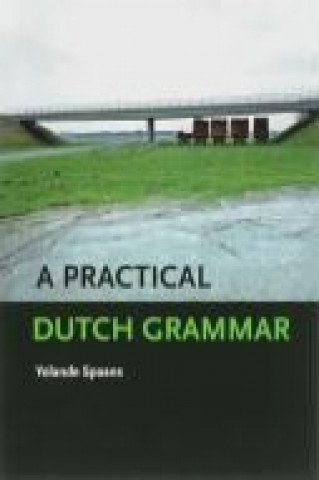 Carte Practical Dutch Grammar Yolande Spaans