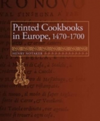 Kniha Printed Cookbooks in Europe, 1470-1700 Henry Notaker