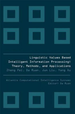 Książka Linguistic Values Based Intelligent Information Processing: Theory, Methods And Applications Zheng Pei