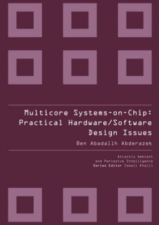 Książka Multicore Systems On-chip: Practical Software/hardware Design Ben Abadallah Abderazek