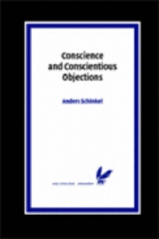 Knjiga Conscience and Conscientious Objections Anders Schinkel