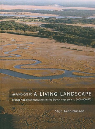 Könyv Appendices to A Living Landscape Stijn Arnoldussen