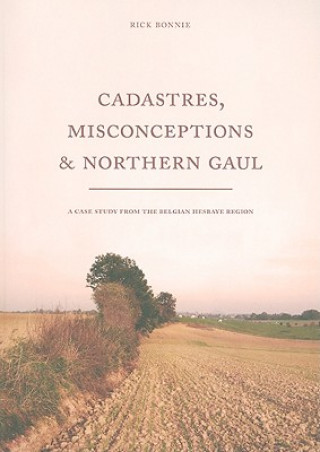 Kniha Cadastres, Misconceptions and Northern Gaul Rick Bonnie