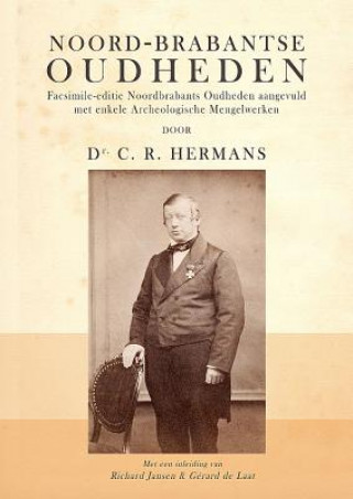 Βιβλίο Noord-Brabantse Oudheden. Facsimile-editie van Noordbrabants Oudheden aangevuld met enkele Archeologische Mengelwerken Gerard de Laat