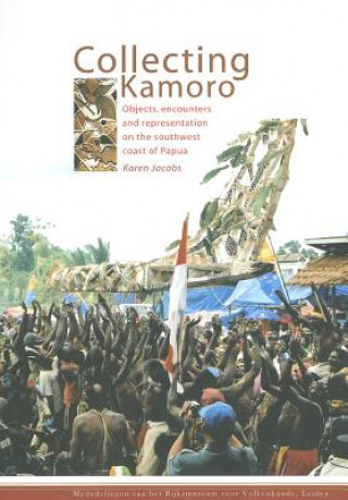 Livre Collecting Kamoro Karen Jacobs