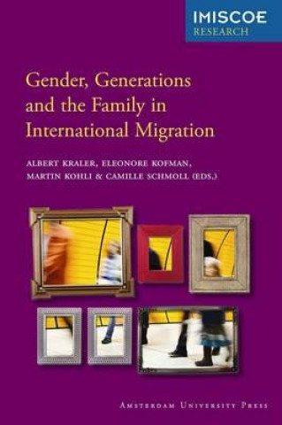 Knjiga Gender, Generations and the Family in International Migration Albert Kraler