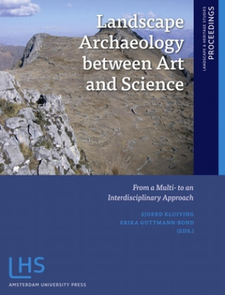 Könyv Landscape Archaeology between Art and Science Sjoerd J. Kluiving