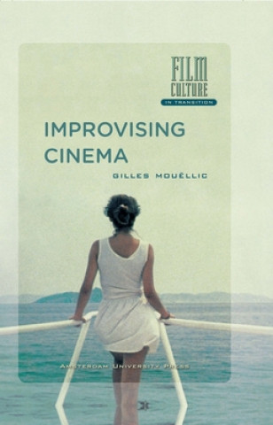 Könyv Improvising Cinema Gilles Mouellic