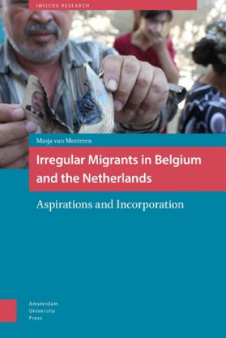 Könyv Irregular Migrants in Belgium and the Netherlands Masja van Meeteren