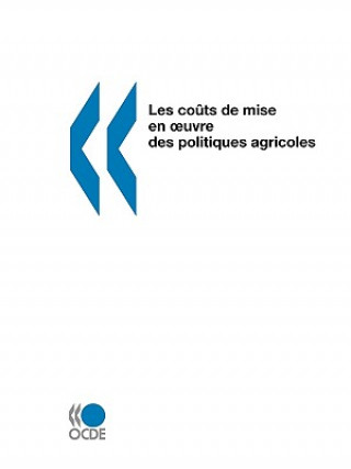 Carte Les couts de mise en oeuvre des politiques agricoles Publishing Oecd Publishing
