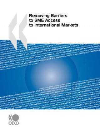 Carte Removing Barriers to SME Access to International Markets OECD: Organisation for Economic Co-operation and Development