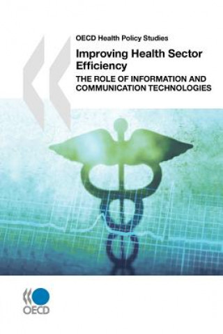 Carte Improving Health Sector Efficiency: The Role of Information and Communication Technologies OECD: Organisation for Economic Co-operation and Development